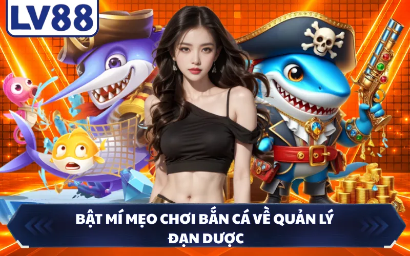 Bật mí mẹo chơi bắn cá về quản lý đạn dược