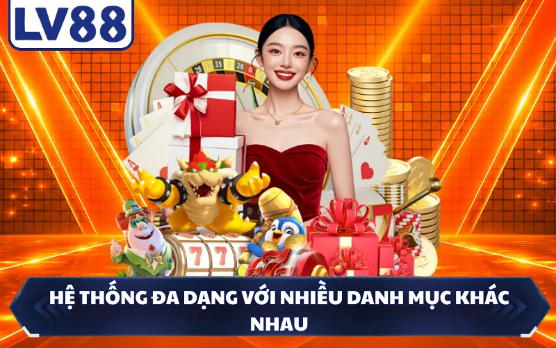 Hệ thống đa dạng với nhiều danh mục khác nhau