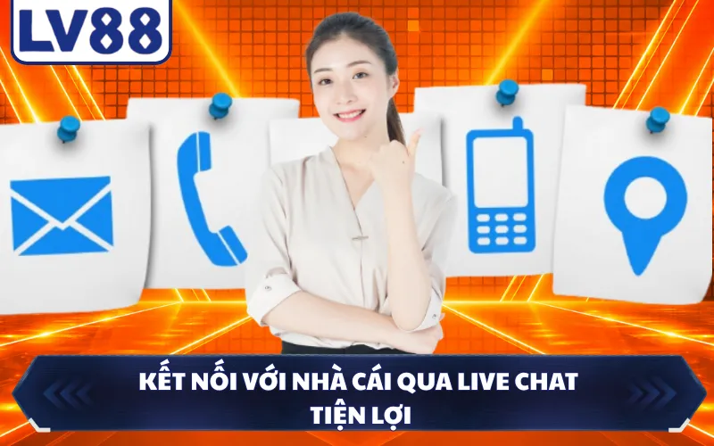 Kết nối với nhà cái qua live chat tiện lợi