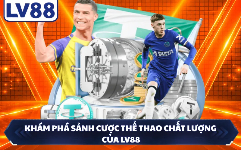 Khám phá sảnh cược thể thao chất lượng của LV88
