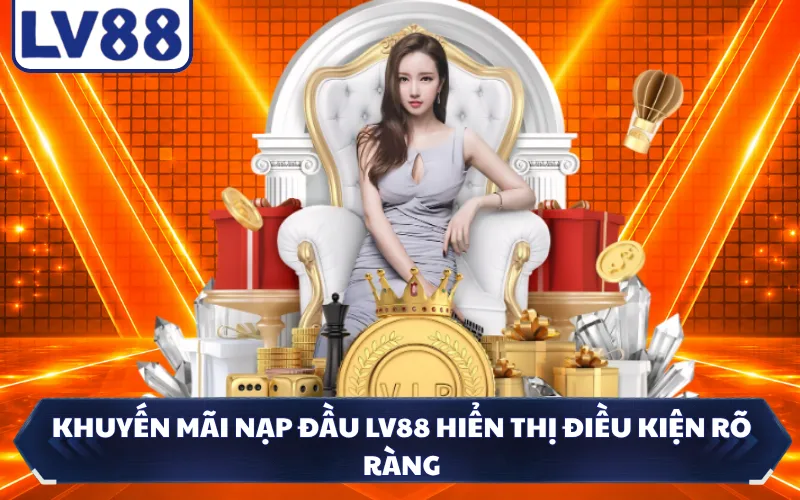 Khuyến mãi nạp đầu LV88 hiển thị điều kiện rõ ràng