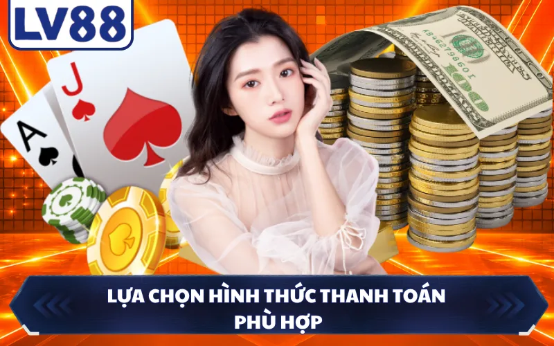 Lựa chọn hình thức thanh toán phù hợp