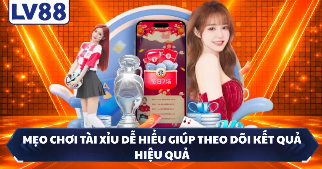 Mẹo Chơi Tài Xỉu Dễ Hiểu Giúp Theo Dõi Kết Quả Hiệu Quả