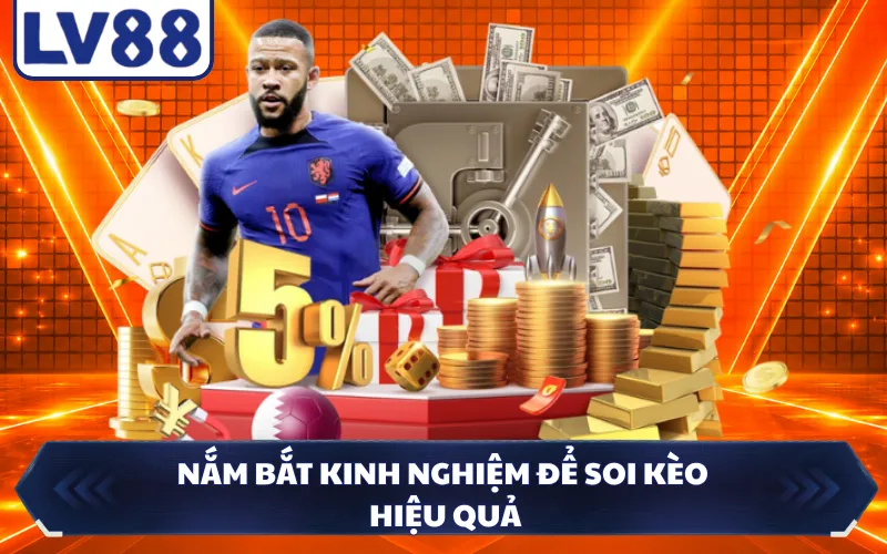 Nắm bắt kinh nghiệm để soi kèo hiệu quả