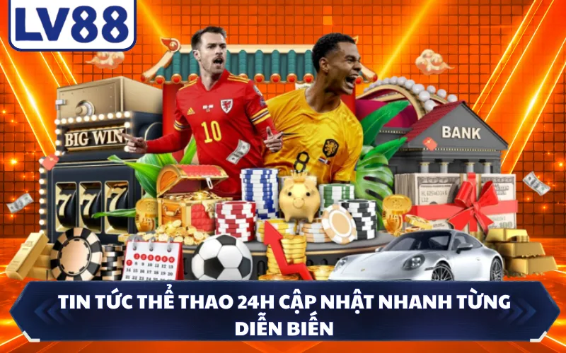 Tin tức thể thao 24h cập nhật nhanh từng diễn biến