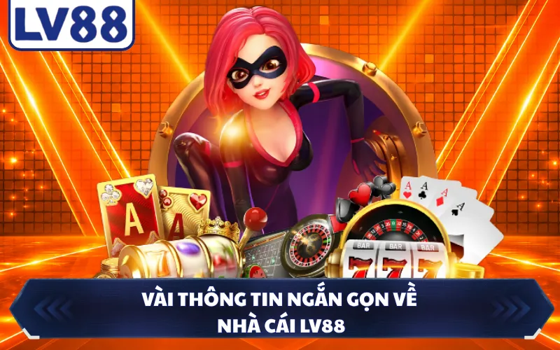 Vài thông tin ngắn gọn về nhà cái LV88